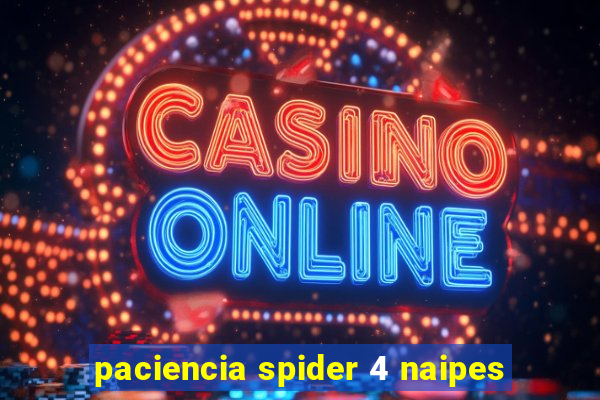 paciencia spider 4 naipes